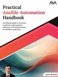 Produktbild: Practical Ansible Automation Handbook: An ultimate guide to innovate, accelerate, and maximize efficiency of IT infrastructure on Windows and Linux