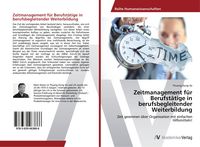 Produktbild: Zeitmanagement f&uuml;r Berufst&auml;tige in berufsbegleitender Weiterbildung