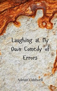 Produktbild: Laughing at My Own Comedy of Errors