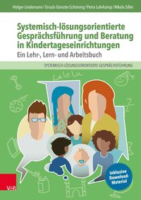 Bild vom Artikel Systemisch-lösungsorientierte Gesprächsführung und Beratung in Kindertageseinrichtungen vom Autor Holger Lindemann