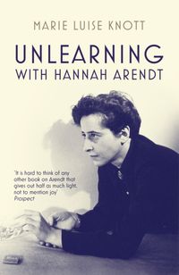 Bild vom Artikel Unlearning with Hannah Arendt vom Autor Marie Luise Knott