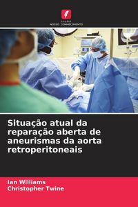 Produktbild: Situa&ccedil;&atilde;o atual da repara&ccedil;&atilde;o aberta de aneurismas da aorta retroperitoneais