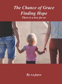 Produktbild: The Chance of Grace Finding Hope