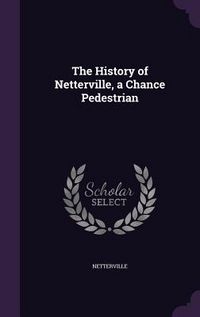 Produktbild: The History of Netterville, a Chance Pedestrian