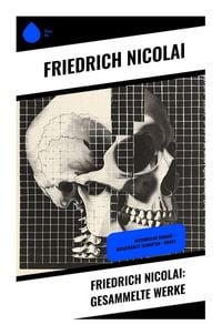 Produktbild: Friedrich Nicolai: Gesammelte Werke