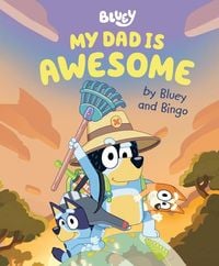 Produktbild: My Dad Is Awesome by Bluey and Bingo