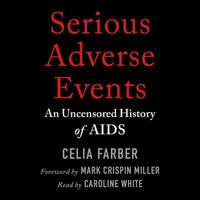 Bild vom Artikel Serious Adverse Events: An Uncensored History of AIDS vom Autor Celia Farber