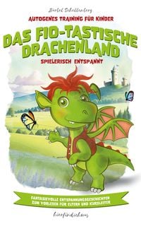 Produktbild: Das Fio-tastische Drachenland - Autogenes Training f&uuml;r Kinder