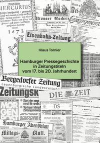 Produktbild: Hamburger Pressegeschichte in Zeitungstiteln vom 17 . bis 20. Jahrhundert