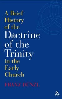 Produktbild: A Brief History of the Doctrine of the Trinity in the Early Church