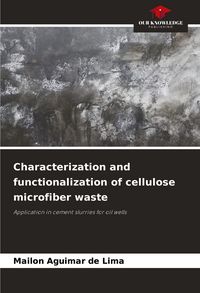 Produktbild: Characterization and functionalization of cellulose microfiber waste