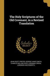 Produktbild: The Holy Scriptures of the Old Covenant, in a Revised Translation