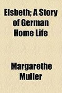 Produktbild: Elsbeth; A Story of German Home Life