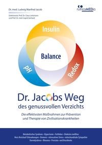 Produktbild: Dr. Jacobs Weg des genussvollen Verzichts: Die effektivsten Ma&szlig;nahmen zur Pr&auml;vention und Therapie von Zivilisationskrankheiten
