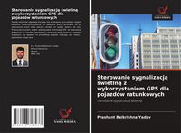 Produktbild: Sterowanie sygnalizacj&iquest; &iquest;wietln&iquest; z wykorzystaniem GPS dla pojazd&oacute;w ratunkowych