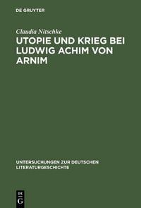 Produktbild: Utopie und Krieg bei Ludwig Achim von Arnim