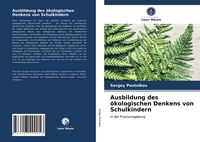 Produktbild: Ausbildung des &ouml;kologischen Denkens von Schulkindern