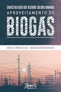 Produktbild: Caracteriza&ccedil;&atilde;o dos Res&iacute;duos S&oacute;lidos Urbanos: Aproveitamento do Biog&aacute;s