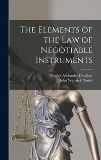 Produktbild: The Elements of the Law of Negotiable Instruments
