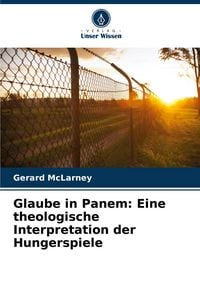 Produktbild: Glaube in Panem: Eine theologische Interpretation der Hungerspiele