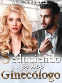 Produktbild: Seduciendo a mi ginec&oacute;logo