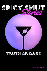 Produktbild: Truth or Dare (Spicy Smut Stories)