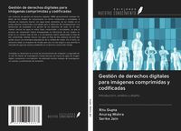 Produktbild: Gesti&oacute;n de derechos digitales para im&aacute;genes comprimidas y codificadas