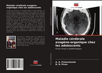 Produktbild: Maladie c&eacute;r&eacute;brale exog&egrave;ne-organique chez les adolescents