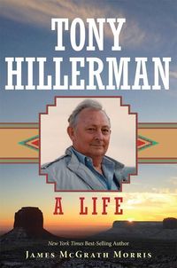 Bild vom Artikel Tony Hillerman: A Life vom Autor James McGrath Morris