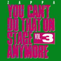 Produktbild: Zappa, F: You Can't Do That On Stage Anymore,Vol. 3