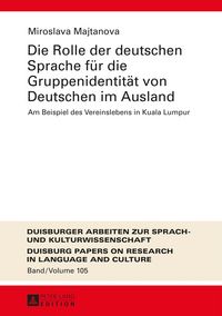 Produktbild: Die Rolle der deutschen Sprache f&uuml;r die Gruppenidentit&auml;t von Deutschen im Ausland