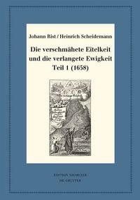 Produktbild: Die verschm&auml;hete Eitelkeit und die verlangete Ewigkeit, Teil 1 (1658)