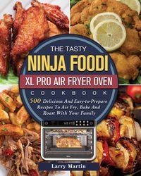 Produktbild: The Tasty Ninja Foodi XL Pro Air Fryer Oven Cookbook