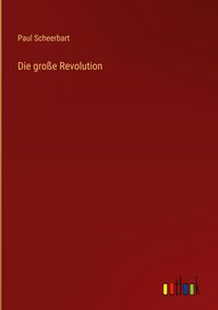 Produktbild: Die gro&szlig;e Revolution