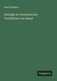 Produktbild: Beitr&auml;ge zur Kenntniss der Terti&auml;rflora von Island