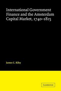 Produktbild: International Government Finance and the Amsterdam Capital Market 1740-1815