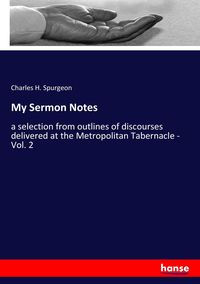 Bild vom Artikel My Sermon Notes vom Autor Charles Haddon Spurgeon