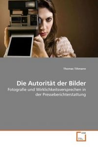 Produktbild: Tiltmann, T: Die Autorit&auml;t der Bilder