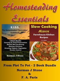 Produktbild: Homesteading Essentials: From Garden Plot To Kitchen Pot! 2 Book Bundle - Modern Homesteading & Slow Cooking Heaven