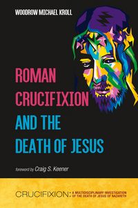 Produktbild: Roman Crucifixion and the Death of Jesus