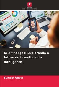 Produktbild: IA e finan&ccedil;as: Explorando o futuro do investimento inteligente