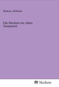Produktbild: Die Medizin im Alten Testament