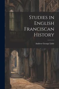 Produktbild: Studies in English Franciscan History