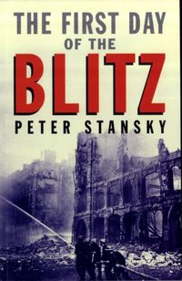 Produktbild: Stansky, P: First Day Of The Blitz - September 7, 1940