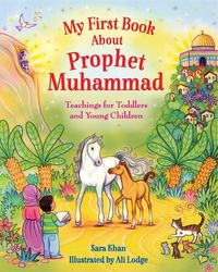 Bild vom Artikel My First Book About the Prophet Muhammad vom Autor Sara Khan