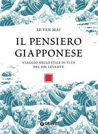 Produktbild: Il pensiero giapponese. Viaggio nello stile di vita del Sol Levante