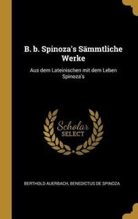 Bild vom Artikel B. B. Spinoza's Sämmtliche Werke: Aus Dem Lateinischen Mit Dem Leben Spinoza's vom Autor Berthold Auerbach