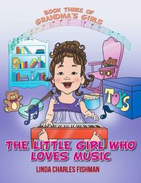 Produktbild: The Little Girl Who Loves Music