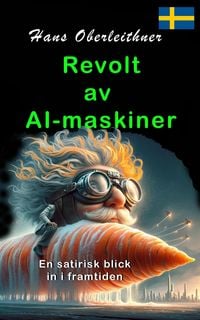 Produktbild: Revolt av AI-maskiner: En satirisk blick in i framtiden