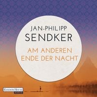 Produktbild: Am anderen Ende der Nacht (Die China-Trilogie 3)